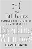 Breaking Windows: How Bill Gates Fumbled the Future of Microsoft cover