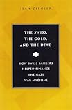 The Swiss, The Gold And The Dead: How Swiss Bankers