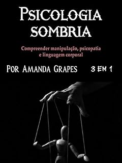 Livro Psicologia sombria: Compreender manipulação, psicopatia e linguagem corporal