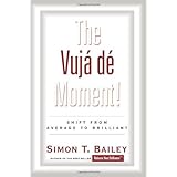 The Vuja de Moment: Shift from Average to Brilliant