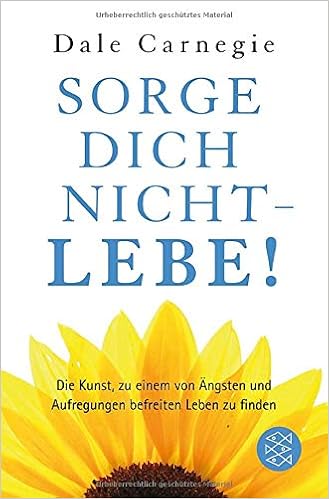 Sorge Dich Nicht Lebe Carnegie Dale 9783596190560 Amazon Com Books