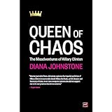 Queen of Chaos: The Misadventures of Hillary Clinton