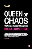 "Queen of Chaos The Misadventures of Hillary Clinton" av Diana Johnstone