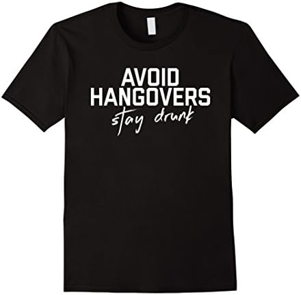 Mens Avoid Hangovers Stay Drunk T-Shirt Small Black