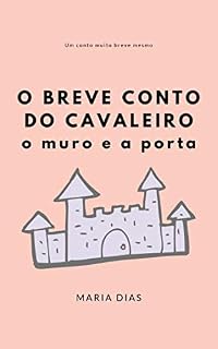 Livro O breve conto do cavaleiro: O muro e a porta