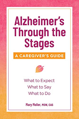 Alzheimer's Through the Stages: A Caregiver's Guide