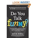 Do You Talk Funny?: 7 Comedy Habits to Become a Better (and Funnier) Public Speaker