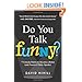 Do You Talk Funny?: 7 Comedy Habits to Become a Better (and Funnier) Public Speaker by David Nihill