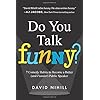 Do You Talk Funny?: 7 Comedy Habits to Become a Better (and Funnier) Public Speaker