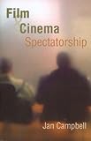 Film and Cinema Spectatorship : Melodrama and Mimesis, Campbell, Jan, 0745629296