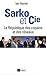 Sarko & Cie : La République des copains et des réseaux by