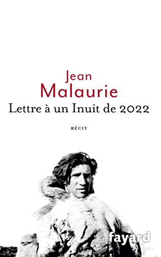 Lettre à un Inuit de 2022 by Jean Malaurie