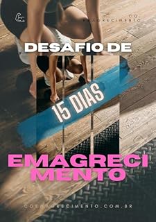 Livro DESAFIO DE 15 DIAS - COMO PERDER MAIS DE 10KG EM 15 DIAS