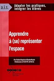 Apprendre à (se) représenter l'espace