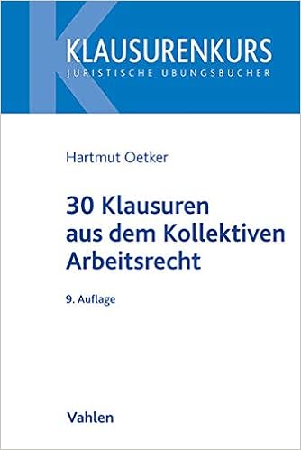 30 Klausuren Aus Dem Kollektiven Arbeitsrecht Klausurenkurs Amazon De Oetker Hartmut Bucher