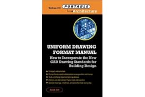 Uniform Drawing Format Manual: New Cadd and Drafting Standards for Building Design and Working Drawings