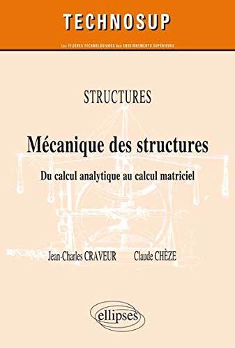 Mécanique des structures Niveau B : Du calcul analytique au calcul matriciel by Jean-Charles Craveur, Claude Chèze