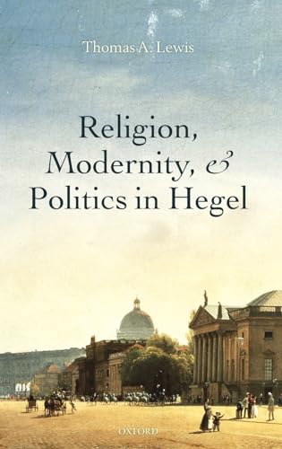 Religion, Modernity, and Politics in Hegel