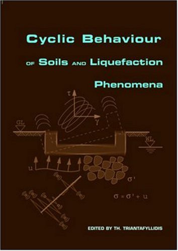Cyclic Behaviour of Soils and Liquefaction Phenomena: Proceedings of the International Conference, Bochum, Germany, 31 March - 2 April 2004