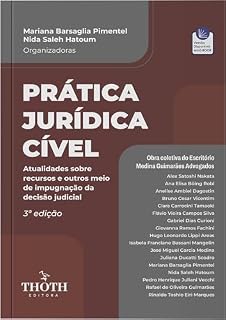 Livro Prática Jurídica Cível: Atualidades Sobre Recursos e Outros Meios de Impugnação da Decisão Judicial - 3° Edição: .