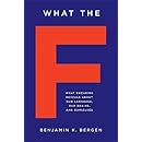 What the F: What Swearing Reveals About Our Language, Our Brains, and Ourselves