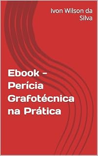 Livro Ebook - Perícia Grafotécnica na Prática