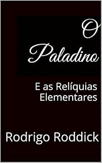 Livro O Paladino: E as Relíquias Elementares