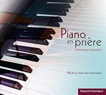 Piano En Priere Vol 4 Fauchard Dominique Amazon Fr Musique