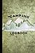 Camping Logbook: 6x9 Travel Size Gifts For Campers, A Camping Journal Diary With Writing Prompts For Documenting Travel - RV Or Tent Camping Memory Book by Happy Eden Co