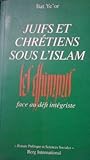 Juifs et chrétiens sous l'Islam: Les dhimmis face au défi intégriste (Pensée politique et sc by 