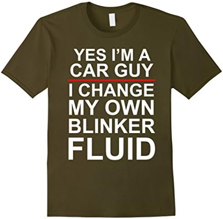 Men's I'm Car Guy Shirt Change My Own Blinker Fluid Funny Mechanic Large Olive
