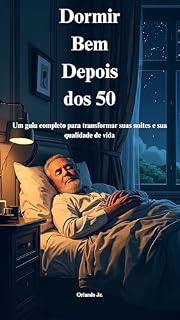 Livro Dormir Bem Depois dos 50: Um guia completo para transformar suas noites e sua qualidade de vida