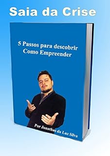 Livro Guia Rápido - 5 passos para Descobrir como Empreender: Empreender é Aprender