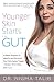 Younger Skin Starts in the Gut: 4-Week Program to Identify and Eliminate Your Skin-Aging Triggers - Gluten, Wine, Dairy, and Sugar primary