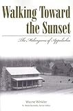 Front cover for the book Walking Towards the Sunset: the Melungeons of Appalachia by Wayne Winkler