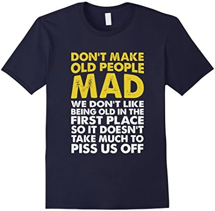 Men's Don't Make Old People Mad T-shirt, Funny Old People Quote XL Navy