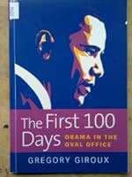 First 100 Days Obama in Oval Office 1604266015 Book Cover