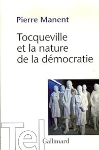 Tocqueville Et La Nature De La Democratie Babelio
