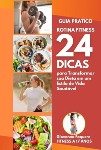 ROTINA FITNESS-GUIA PRATICO: 24 dicas para Transformar sua Dieta em um ...