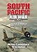 South Pacific Air War Volume 1: The Fall of Rabaul December 1941 - March 1942