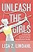 Unleash the Girls: The Untold Story of the Invention of the Sports Bra and How It Changed the World by 