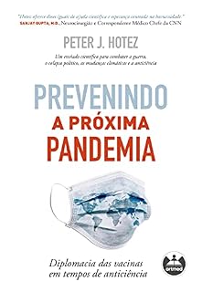 Livro Prevenindo a Próxima Pandemia: Diplomacia das Vacinas em Tempos de Anticiência