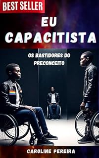 Livro Eu Capacitista: Os Bastidores do Preconceito (Os Bastidores do Preconceito. Livro 1)