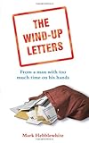 Image de The Wind-Up Letters: From a Man With Too Much Time On His Hands