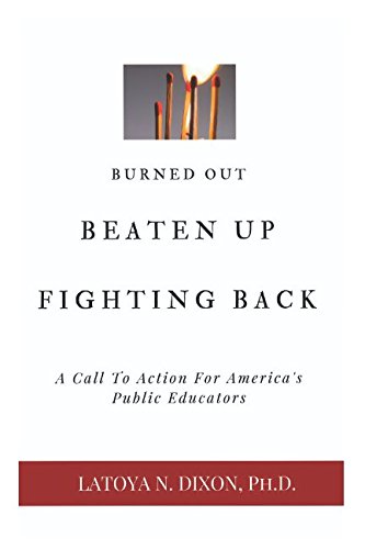 FREE Burned Out, Beaten Up, & Fighting Back: A Call to Action for America's Public Educators (Reshaping t<br />W.O.R.D