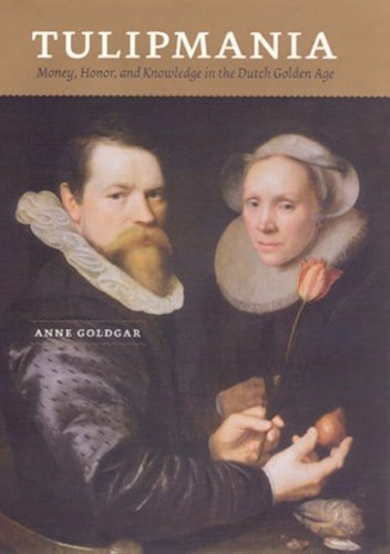 Download Tulipmania: Money, Honor, and Knowledge in the Dutch Golden Age (English Edition) PDF