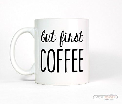 Hostess Gift, But First Coffee Mug, Big Coffee Cup, Cute Mug, Large Mug, Quote Mug, Morning Coffee Lover Mug, Funny Coffee Mug.
