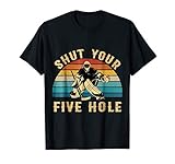Shut Your Five Hole Shirt | Funny Ice Hockey Goalie Gift