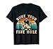 Shut Your Five Hole Shirt | Funny Ice Hockey Goalie Gift