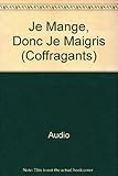 Je Mange, Donc Je Maigris! (Coffragants) (French Edition) by 